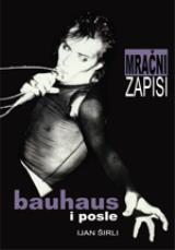 Mračni zapisi - Bauhaus i posle